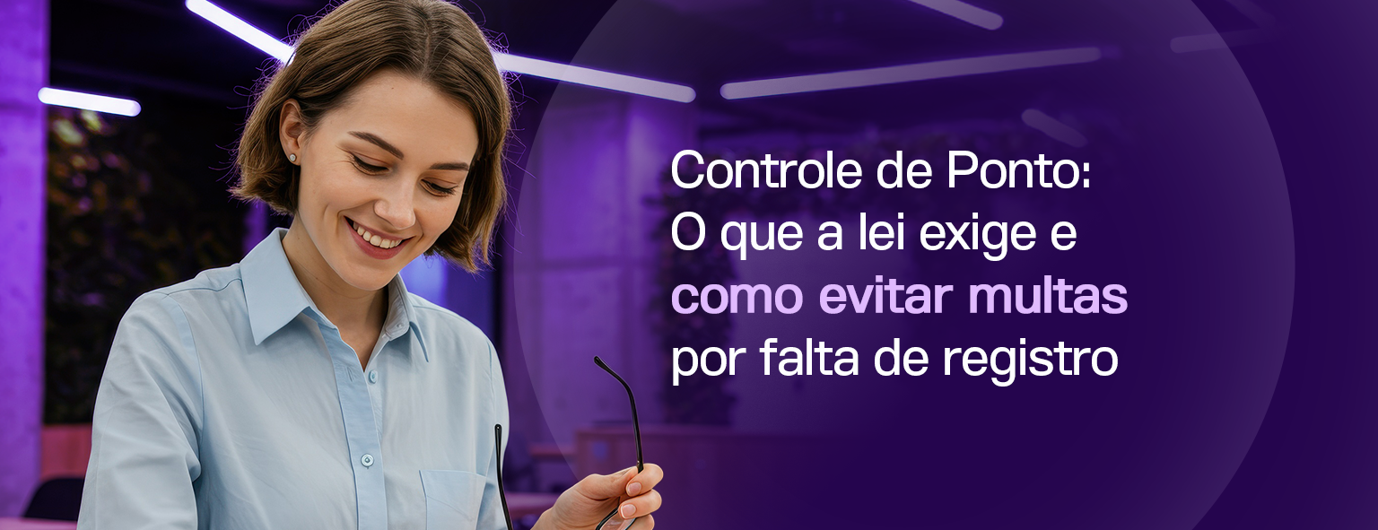 Controle de ponto: o que a lei exige e como evitar multas