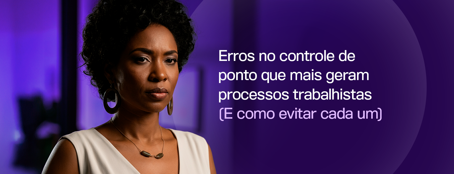 Erros no controle de ponto que mais geram processos trabalhistas